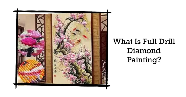 What is Full Drill Diamond Painting?