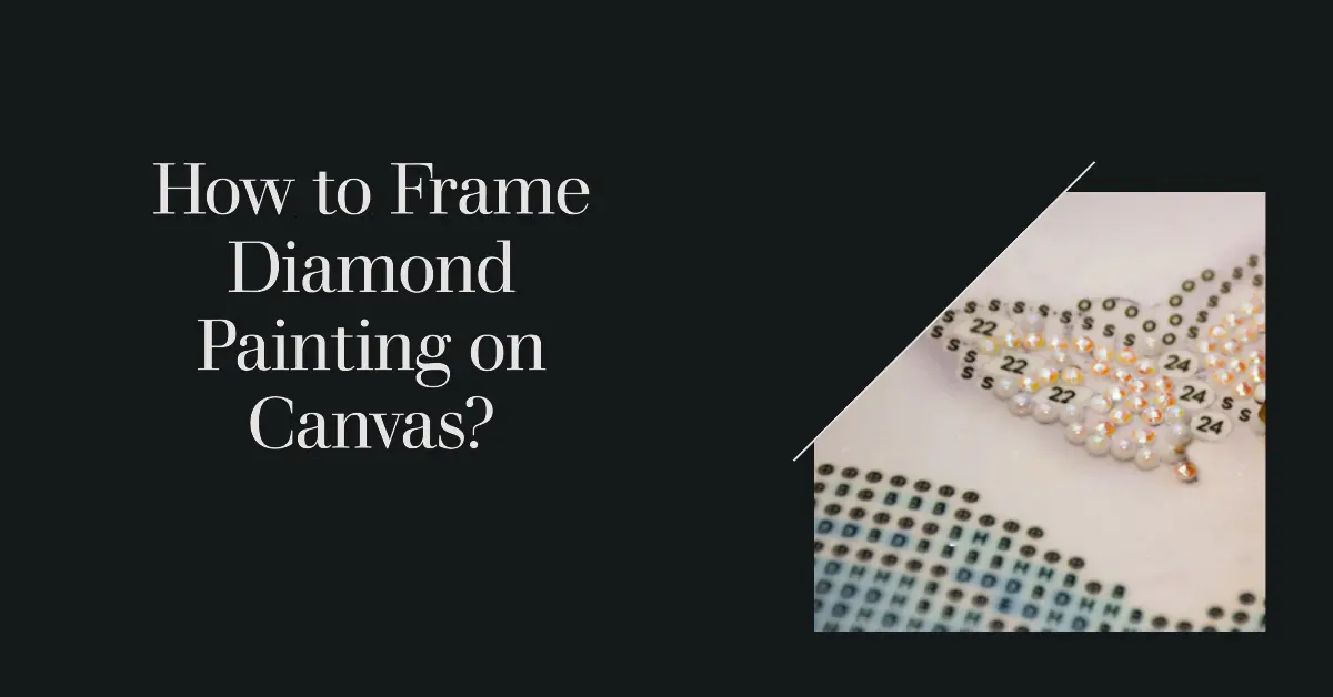 how to frame diamond painting on canvas